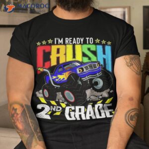 monster truck ready to crush second grade back school shirt tshirt