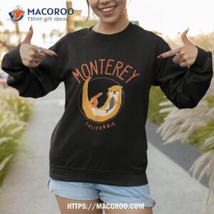 monterey california sea otter design shirt sweatshirt 1