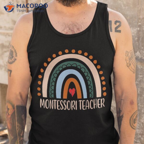 Montessori Teacher Rainbow Appreciation Day Back To School Shirt