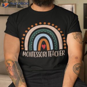 montessori teacher rainbow appreciation day back to school shirt tshirt