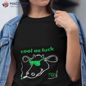 Moo Cool As Fuck Moo Shirt