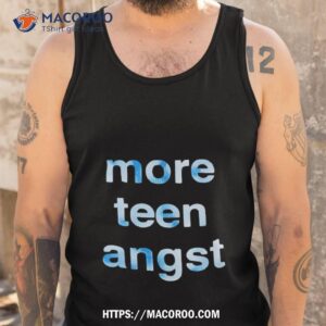More Teen Angsshirt 3 more teen angsshirt tank top