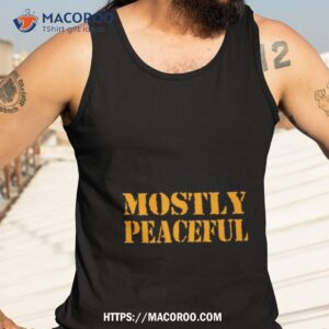 mostly peaceful shirt tank top 3