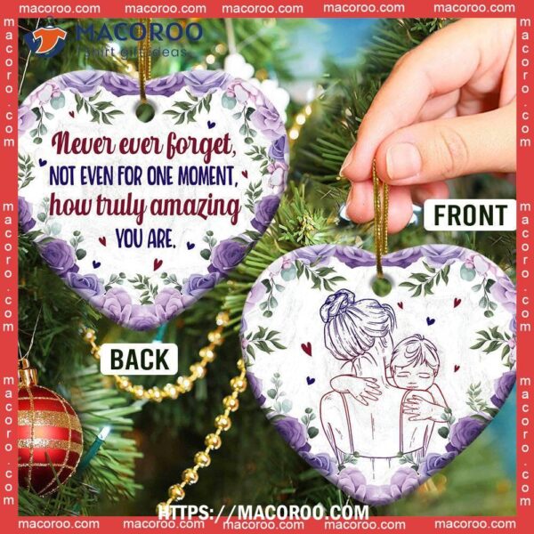 Mother Gift How Truly Amazing You Are Heart Ceramic Ornament, Family Christmas Ornaments