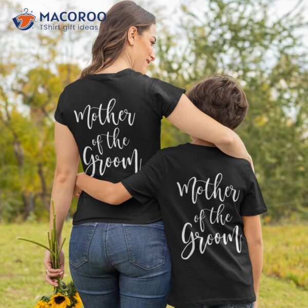 Mother Of The Groom Wedding Mom Shirt