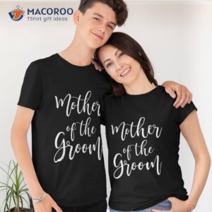 Mother Of The Groom Wedding Mom Shirt