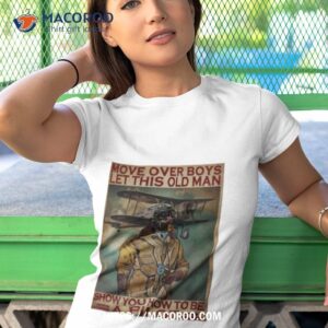 move over boys let this old man show you how to be a piloshirt tshirt 1