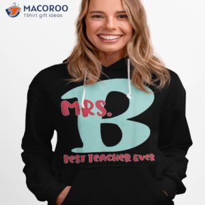 mrs b best teacher ever favorite back to school name gift shirt hoodie 1
