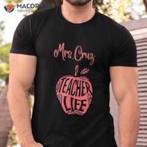 Mrs. Cruz Cute School Teacher Apple Proud Best Day Life Shirt