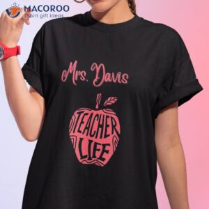 Mrs. Davis Cute School Teacher Apple Proud Best Day Life Shirt