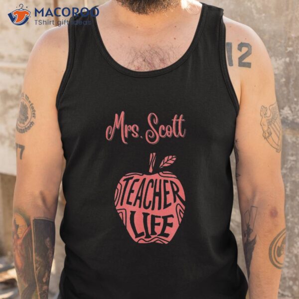 Mrs. Scott Cute School Teacher Apple Proud Best Day Life Shirt