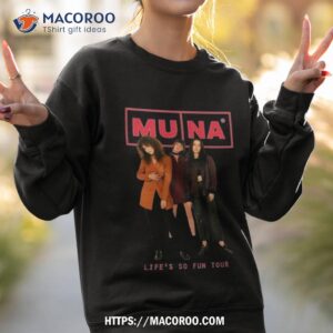 muna band life s so fun tour 2023 shirt sweatshirt 2