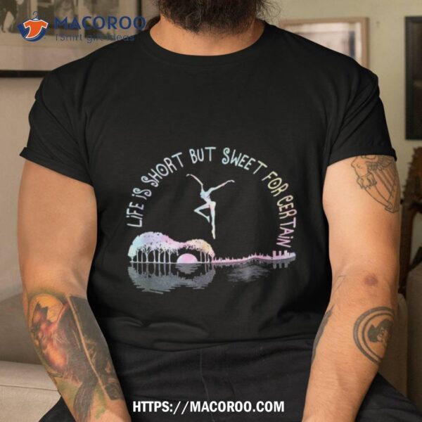 Music Lover Life Is Short But Sweet For Certain Guit Tie Dye Shirt