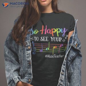 music teacher so happy to see your face back school funny shirt tshirt 2