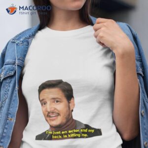 My Back Is Killing Me Pedro Pascal Shirt