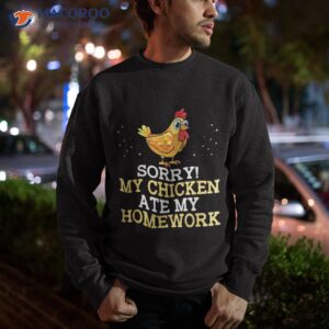 my chicken ate homework hen funny back to school kid shirt sweatshirt