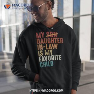 my daughter in law is favorite child retro fathers day shirt hoodie 1