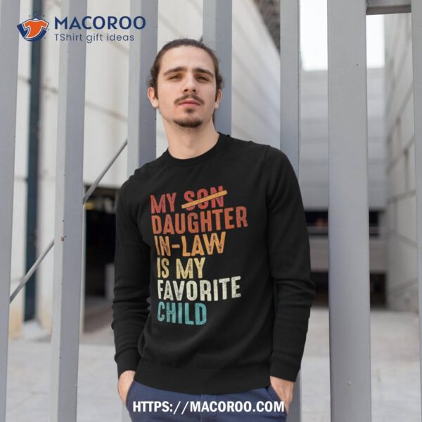 My Daughter In Law Is Favorite Child Retro Fathers Day Shirt