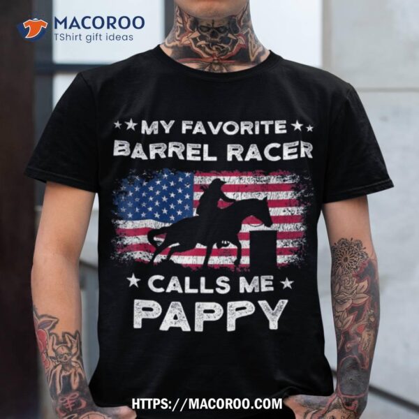 My Favorite Barrel Racer Calls Me Pappy Usa Flag Shirt