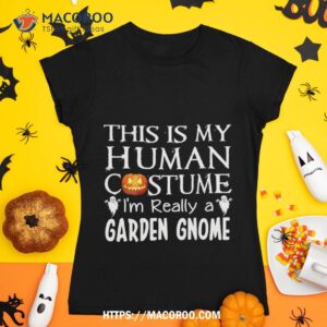 My Human Costume Garden Gnome Shirt