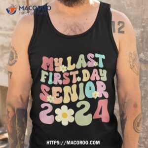 my last first day senior 2024 back to school class groovy shirt tank top