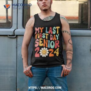 my last first day senior 2024 back to school class of shirt tank top 2