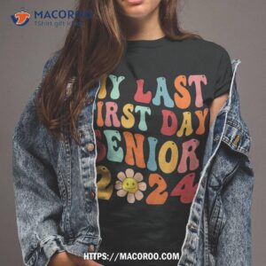 my last first day senior 2024 back to school class of shirt tshirt 2