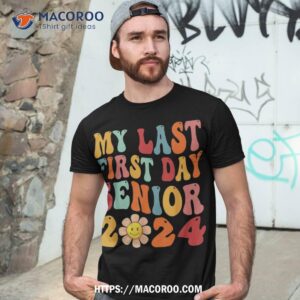 my last first day senior 2024 back to school class of shirt tshirt 3