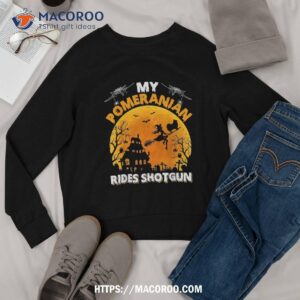 my pomeranian ride shotgun funny dog halloween shirt diy halloween treats sweatshirt
