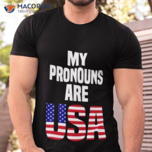 my pronouns are usa shirt tshirt