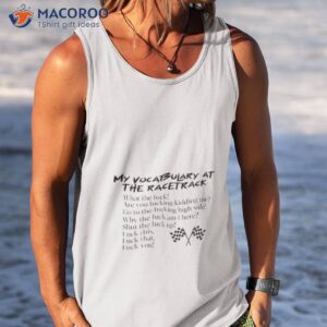 my vocabulary at the racetrack shirt tank top