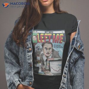 My Wife Left Me So I Wasted 44 Billion On On A Free Website Shirt