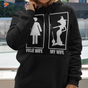my wife your shirt halloween witch hoodie