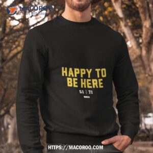 nate herbig wearing happy to be here 51 71 shirt sweatshirt