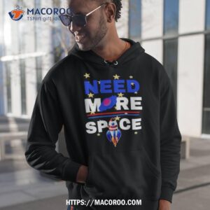 Need More Space Shirt