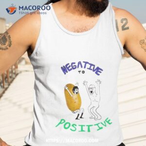 negative to positive shirt tank top 3