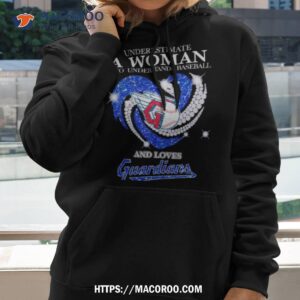 Never Underestimate A Woman Who Understands Baseball And Loves Guardians 2023 Shirt