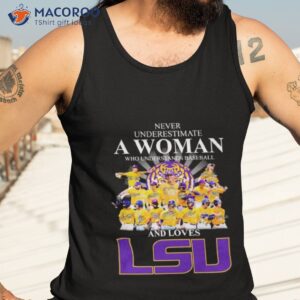 never underestimate a woman who understands baseball and loves lsu tigers 2023 signatures shirt tank top 3