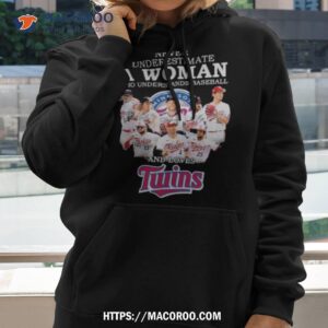 Never Underestimate A Woman Who Understands Baseball And Loves Twins Shirt