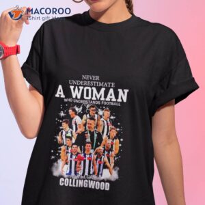 Never Underestimate A Woman Who Understands Football And Loves Collingwood Shirt