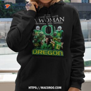 Never Underestimate A Woman Who Understands Football Oregon Ducks 2023 Shirt