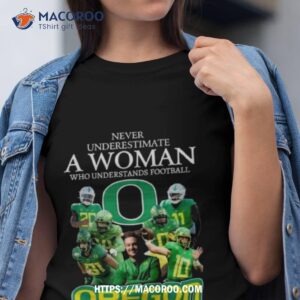 Never Underestimate A Woman Who Understands Football Oregon Ducks 2023 Shirt