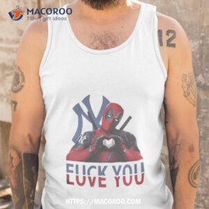 new york yankees deadpool fuck you love you shirt tank top