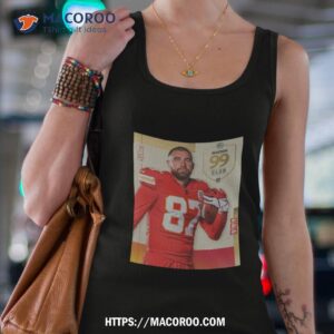 nfl madden 24 kansas city chiefs congrats on the most 99 club travis kelce shirt tank top 4