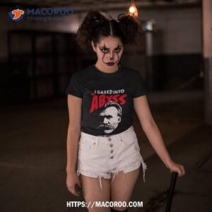 nietzsche i gazed into the abyss and got was this lousyshirt shirt tshirt 3