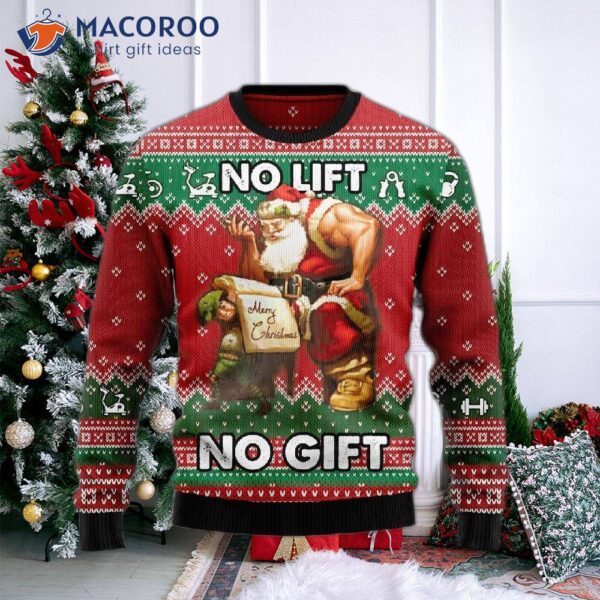 No Gift, Lift Ugly Christmas Sweater