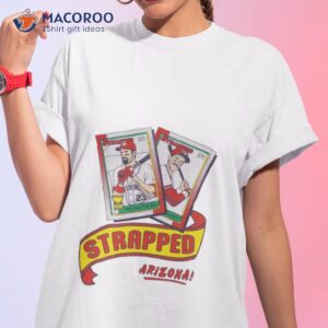 No Laying Up Strapped Spring Training Strapped Arizona Baseball Card Shirt