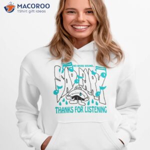 no more sound sad park thanks for listening shirt hoodie 1