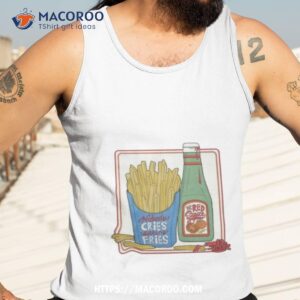 nobody cries eating fries and the red sauce 13 voltz shirt tank top 3