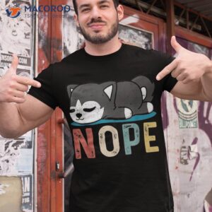 Nope Lazy Funny Dog Shirt